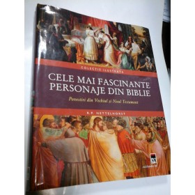 CELE MAI FASCINANTE PERSONAJE DIN BIBLIE - colectie ilustrata - R.P. NETTEHORST